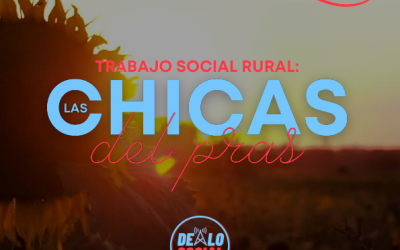 Reflexión sobre “LAS CHICAS DEL PRAS”. Cuando el trabajo social rural merece un premio